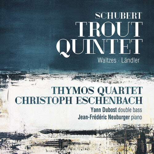 Schubert: Trout Quintet - Waltzes - Ländler