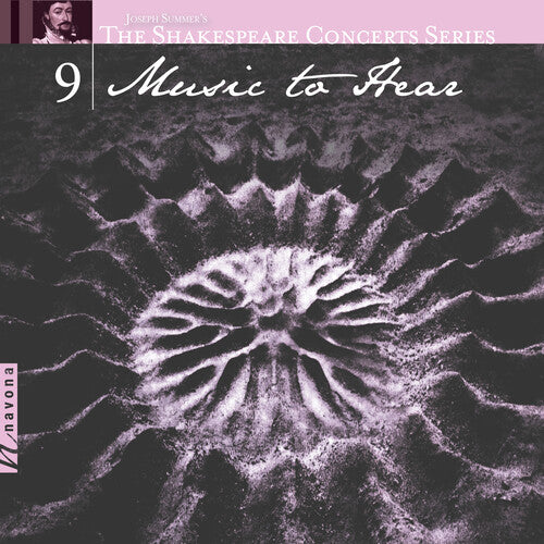 The Shakespeare Concerts Series, Vol. 9 - Music To Hear