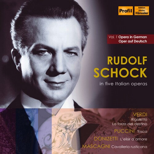 Rudolf Schock in five Italian Operas - Opera in German Vol.