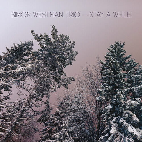 Simon Westman Trio: Stay A While  Simon Westman Trio
