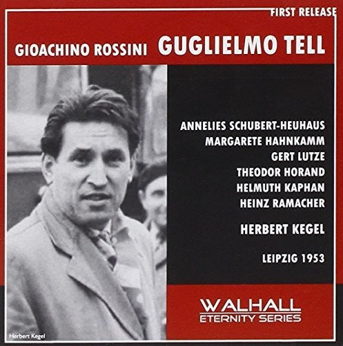 Rossini: Guillaume Tell [Sung in German] [Recorded 1953]