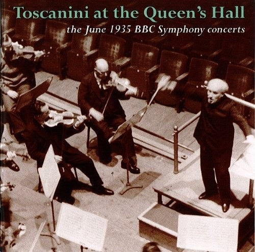 Toscanini at the Queen's Hall - the June 1935 BBC Symphony c