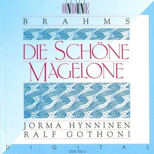 BRAHMS: DIE SCH?NE MAGALONE  H