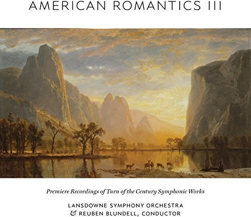 American Romantics, Vol. 3 - Premiere Recordings of Turn of the Century Symphonic Works