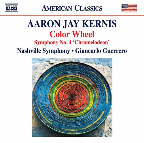 Kernis: Color Wheel - Symphony No. 4, 'Chromelodeon'