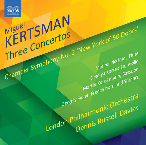 Miguel Kertsman: 3 Concertos & Chamber Symphony No. 2 "New Y