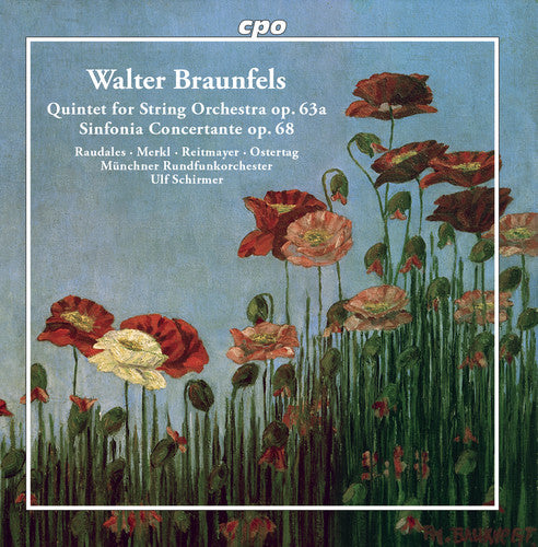 Braunfels: String Quintet, Op. 63 & Sinfonia concertante, Op