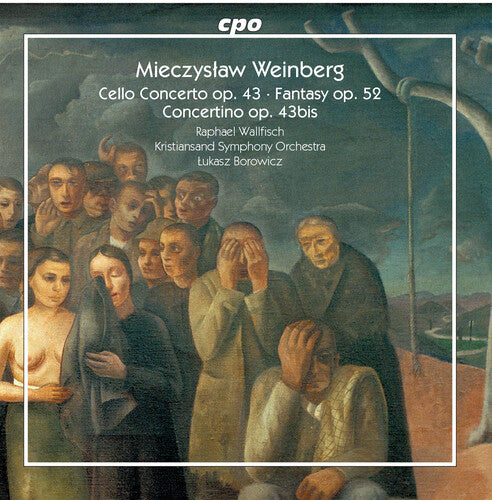 Mieczyslaw Weinberg: Cello Concerto, Op. 43 - Fantasia, Op.