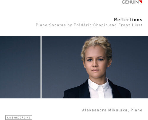 Reflections - Piano Sonatas by Frédéric Chopin & Franz Liszt