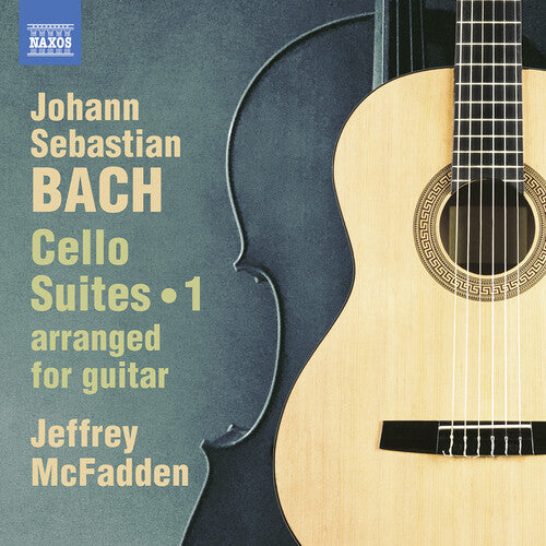 J.S. Bach: Cello Suites, Vol. 1 (arr. J. McFadden for guitar