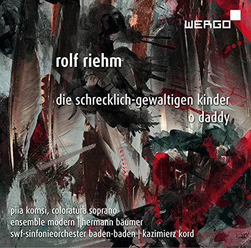 Rolf Riehm: Die schrecklich-gewaltigen Kinder - O Daddy