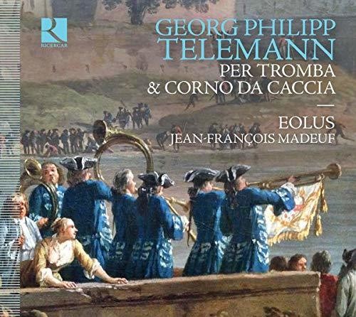 Telemann: Per la tromba & Il corno da caccia