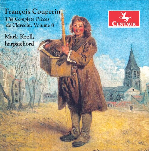Couperin: The Complete Pièces de Clavecin, Vol. 8