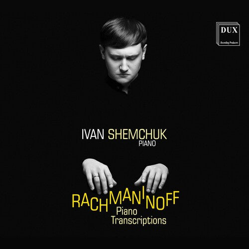 RACHMANINOFF  - Piano Transcriptions  - SHEMCHUK