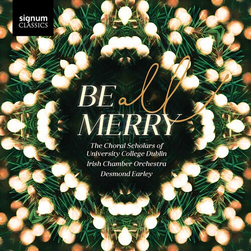 Be All Merry / Choral Scholars of UCD