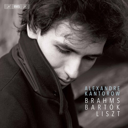 Alexandre Kantorow Plays Brahms, Bartók & Liszt
