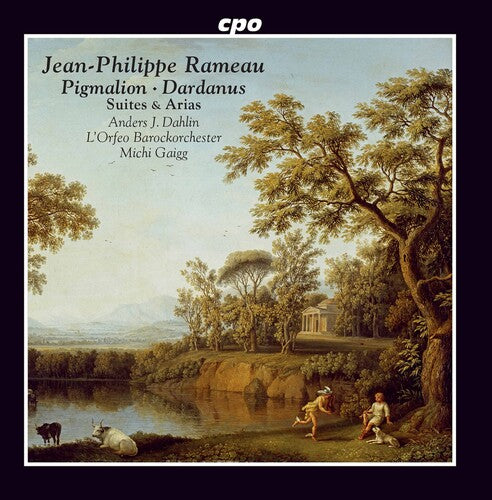 Jean-Philippe Rameau: Suites & Arias from Pigmalion & Dardan