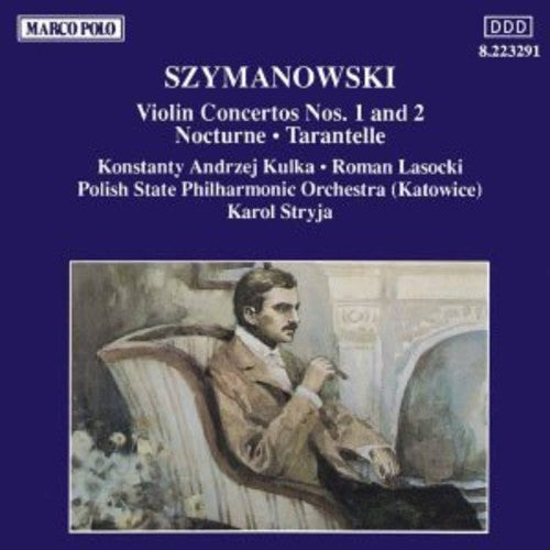 Szymanowski: Violin Concertos Nos. 1 & 2