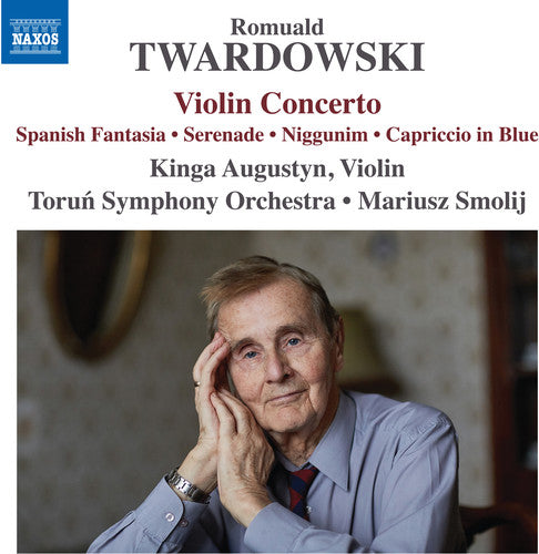 Twardowski: Violin Concerto, Spanish Fantasia & Other Works