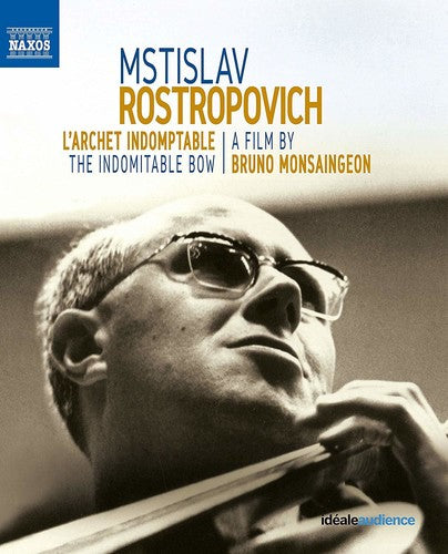 Mstislav Rostropovich: L'archet indomptable (The Indomitable