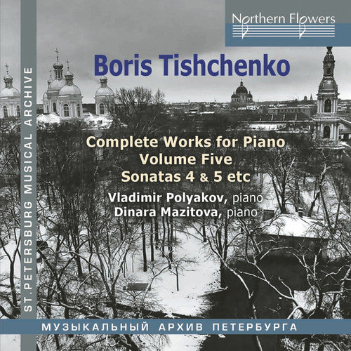 Tishchenko: Complete Works for Piano, Vol. 5 / Polyakov, Mazitova