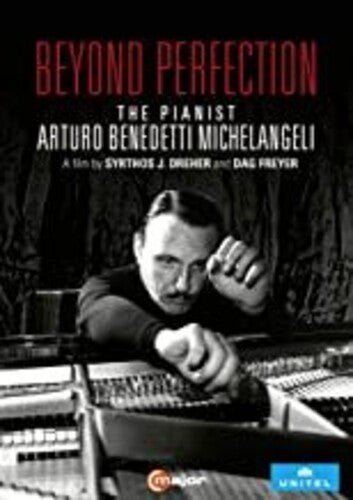 Beyond Perfection - The Pianist Arturo Benedetti Michelangeli [DVD]
