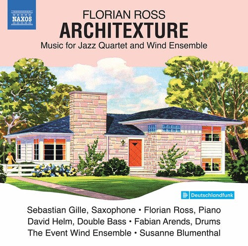 Florian Ross: Architexture - Music for Jazz Quartet and Wind