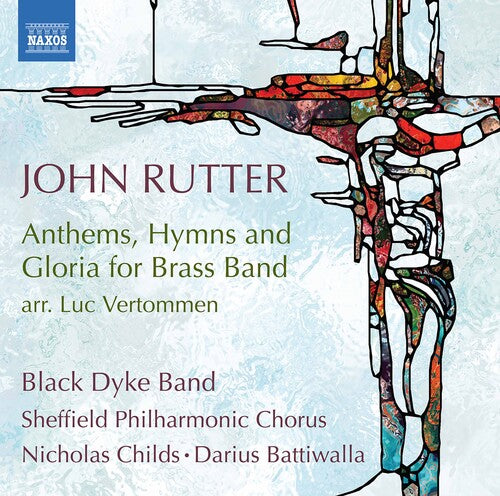 Rutter: Anthems, Hymns And Gloria For Brass Band  Black Dyke Band, Sheffield Philharmonic Chorus, Childs, Battiwalla