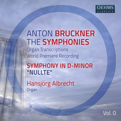 The Bruckner Symphonies (Organ Transcriptions), Vol. 0