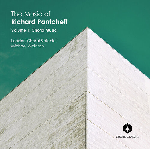 The Music of Richard Pantcheff, Vol. 1 - Choral Music