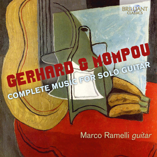 Gerhard and Mompou: Complete Music for Solo Guitar
