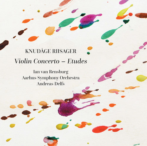 Riisager: Violin Concerto & Etudes / Ian Van Rensburg; Aarhus Symphony Orchestra