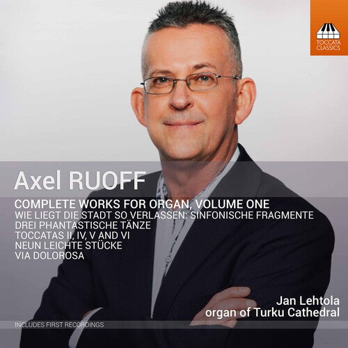 Axel Ruoff: Works for Organ, Vol. 1