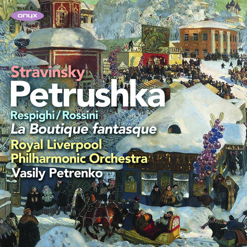 STRAVINSKY: PETRUSKA ROSSINI/RESPIGHI: LA