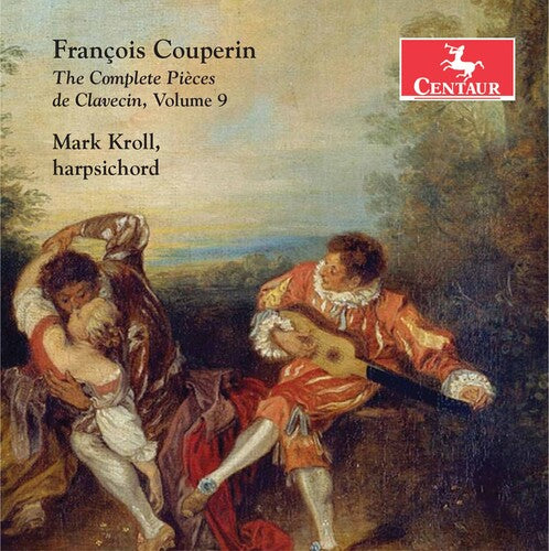 Couperin: The Complete Pièces de Clavecin, Vol. 9