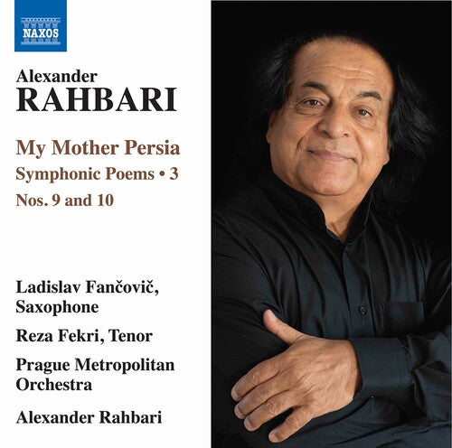 Rahbari: My Mother Persia, Vol. 3: Symphonic Poems Nos. 9-10