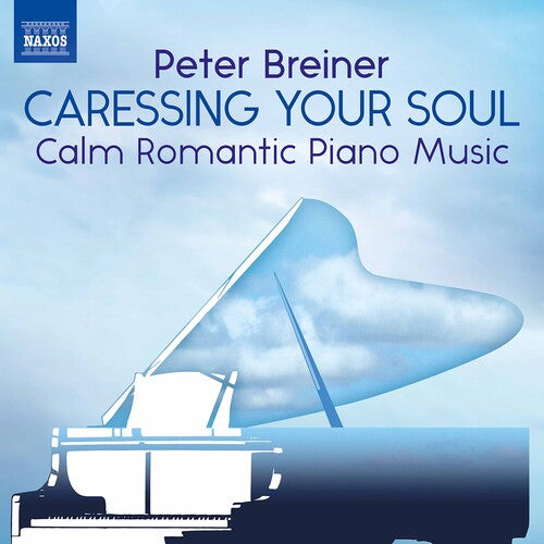 Breiner: Caressing Your Soul - Calm Romantic Piano Music
