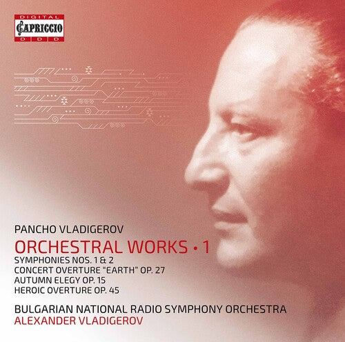 Pancho Vladigerov: Orchestral Works, Vol. 1