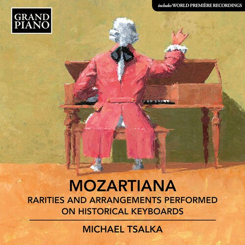 Mozartiana: Rarities and Arrangements Performed on Historica