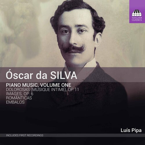 Óscar da Silva: Piano Music, Vol. 1