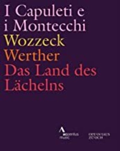 I Capuleti e i Montecchi - Wozzeck - Werther - Das Land des