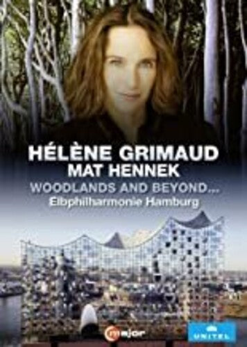 Woodlands And Beyond…  Martin, Grimaud, Hennek, Elbphilharmonie Hamburg