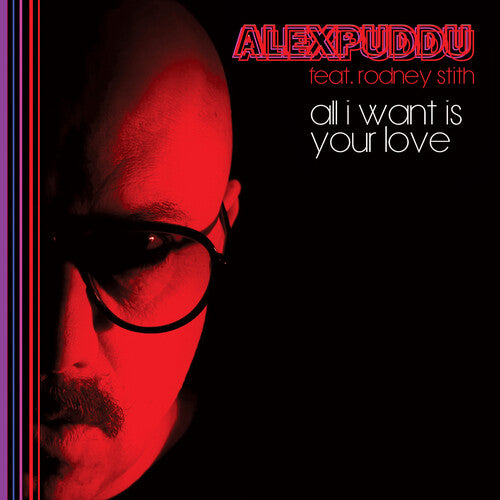 ALL I WANT IS YOUR LOVE (LP)