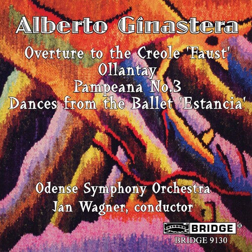 Ginastera: Ollantay, Pampeana No. 3 & Dances from the Ballet