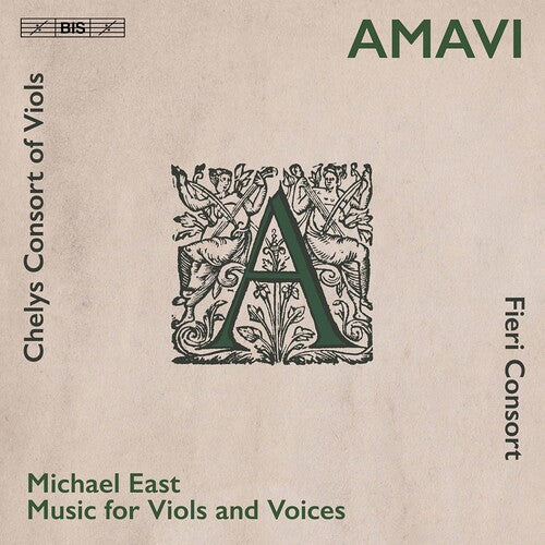 Michael East: Amavi - Music for Viols and Voices