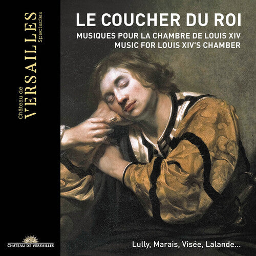 Le Coucher Du Roi: Music For Louis Xiv's Chamber
