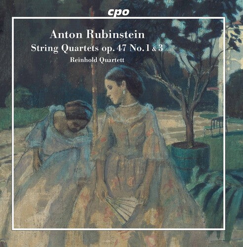 Rubinstein: String Quartets, Op. 47, Nos. 1 & 3