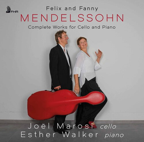 Felix and Fanny Mendelssohn: Complete Works for Cello and Pi