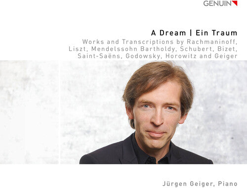 A Dream - Works and Transcriptions by Rachmaninoff, Liszt, W
