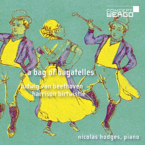 Beethoven & Birtwistle: A Bag of Bagatelles